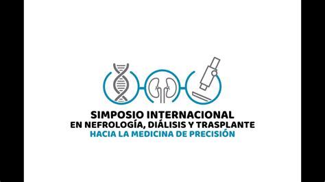 Simposio Internacional En Nefrolog A Di Lisis Y Trasplante Hacia La