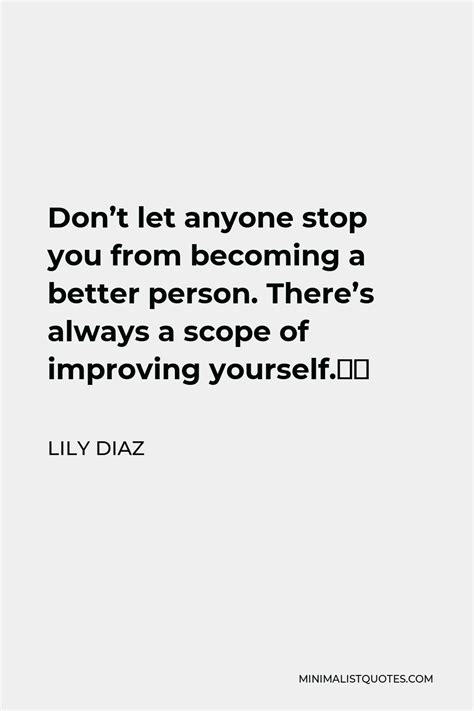 Lily Diaz Quote Dont Let Anyone Stop You From Becoming A Better