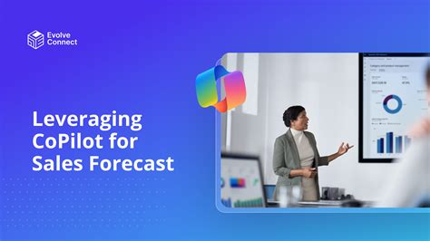 Leveraging CoPilot for Sales Forecast - Evolve Connect