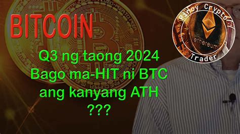 Isang Beteranong Trader Sa Q3 Pa Daw Ng Taong 2024 Mahi Hit Ni BTC