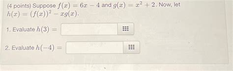 Solved 4 ﻿points ﻿suppose F X 6x 4 ﻿and G X X2 2 ﻿now