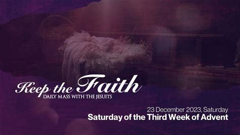 Keep The Faith Daily Mass With The Jesuits Dec Saturday Of