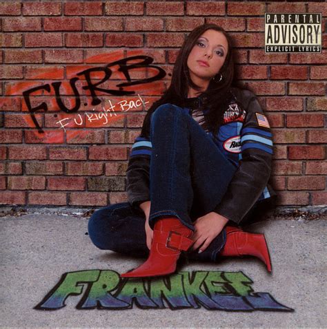 Frankee F U R B Fuck You Right Back Reviews Album Of The Year