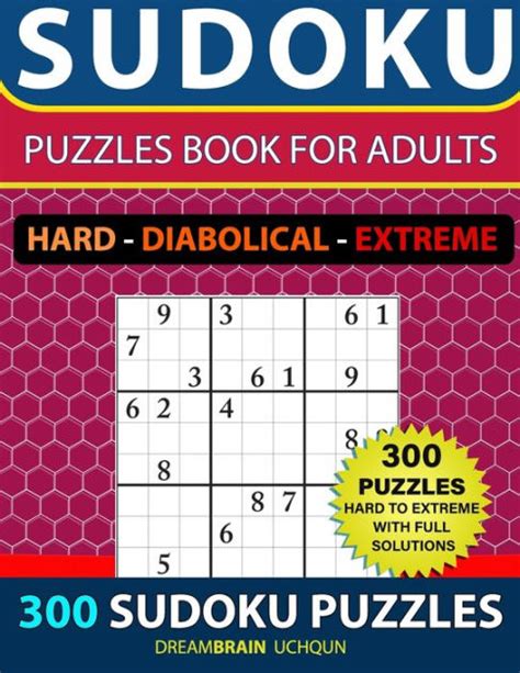 Sudoku Puzzles Book For Adults 300 Puzzles Hard To Extreme With Full Solutions Hard