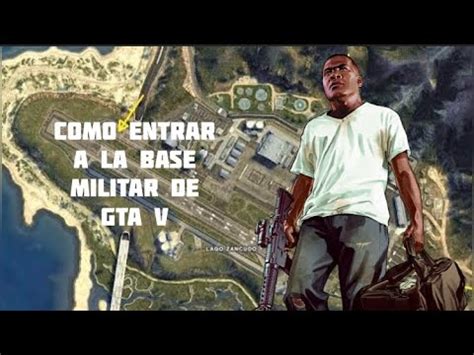 C Mo Entrar A La Base Militar En Gta Videojuegos World Youtube