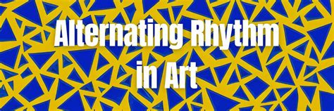 Alternating Rhythm in Art: A Must-Know Technique