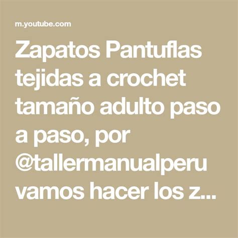 Zapatos Pantuflas Tejidas A Crochet Tama O Adulto Paso A Paso Por