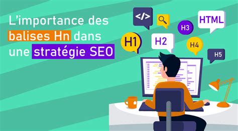 Limportance des balises Hn dans une stratégie SEO