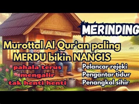 Surah Arrahman Hari Senin Berkah Murottal Al Quran Yang Sangat Merdu