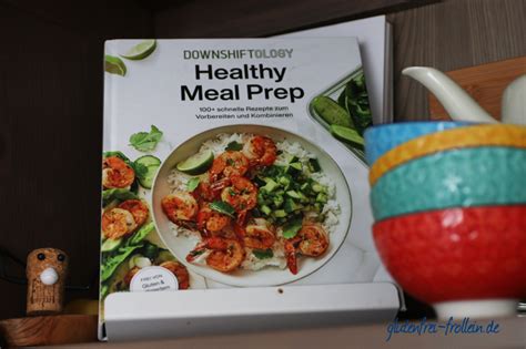 Rezension Healthy Meal Prep Downshiftology Gewinnspiel Glutenfrei Frollein