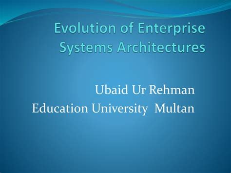 Evolution Of Enterprise Systems Architectures Ppt