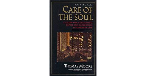 Care Of The Soul - Care of the Soul: A Guide for Cultivating Depth and Sacredness in ...