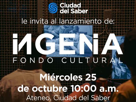 Fundación Ciudad del Saber lanza convocatoria al Fondo Cultural Ingenia