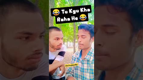 Tu Kyu Kha Raha He 😂 Comedy Short Video 😜 Shorts Trending Viral