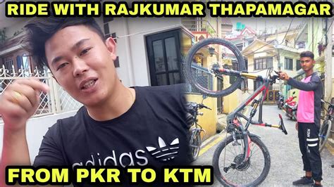 RIDE WITH RAJKUMAR THAPA MAGAR Dhdmanishvlog FROM PKR TO KTM YouTube