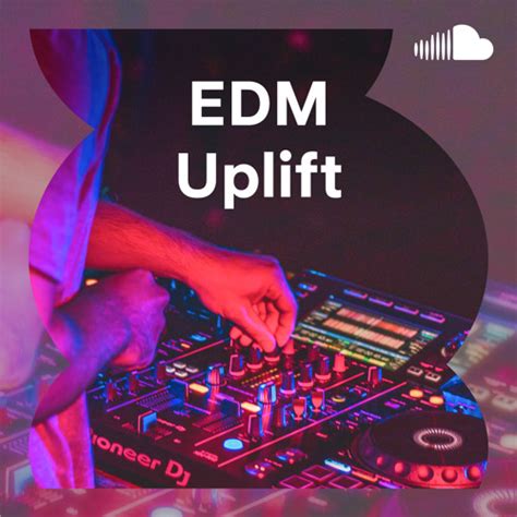 Stream Discovery Playlists Listen To Edm Uplift Playlist Online For