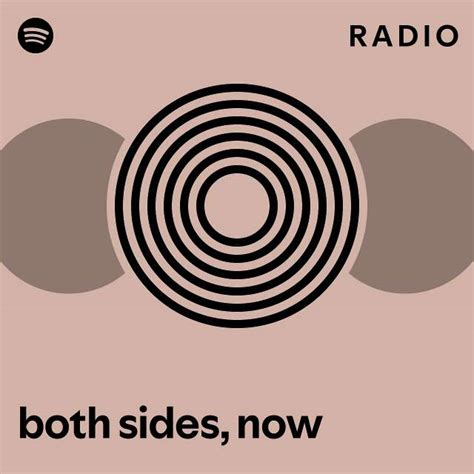 Both Sides Now Radio Playlist By Spotify Spotify