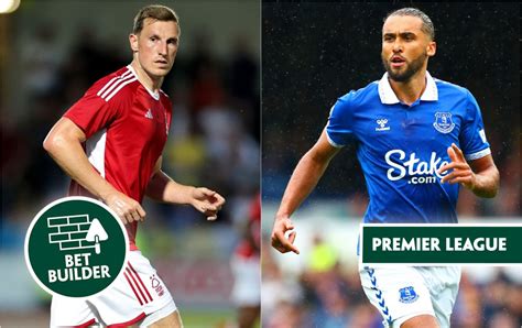 Football Tips Our 11 1 Nottingham Forest V Everton Bet Builder