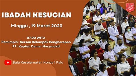 Ibadah Kesucian Gereja Bala Keselamatan Korps 1 Palu Minggu 19 Maret