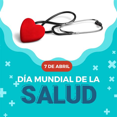 D A Mundial De La Salud Salud Para Todos Municipalidad De