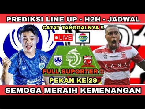 PSIS SEMARANG VS MADURA UNITED PEKAN KE 29 PREDIKSI LINE UP H2H