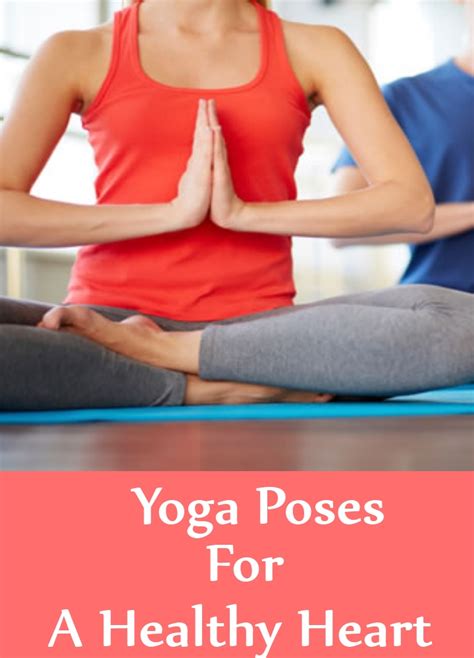 9 Yoga Poses For A Healthy Heart Find Home Remedy And Supplements