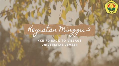 KKN UNEJ 2020 BACK TO VILLAGE KEGIATAN MINGGU 2 YouTube