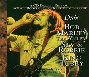 Bob Marley The Wailers Sly Robbie King Tubby The Ultimate