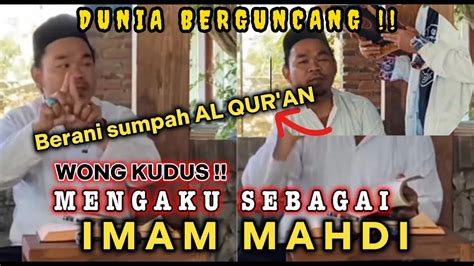 Viral Imam Mahdi Muncul Di Kudus Buat Gempar Wong Kudus Benarkah Youtube