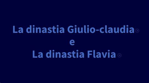 La Dinastia Giulio Claudia E Flavia