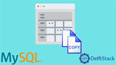 How To Copy Table Structures Without Copying Data In Mysql Delft Stack