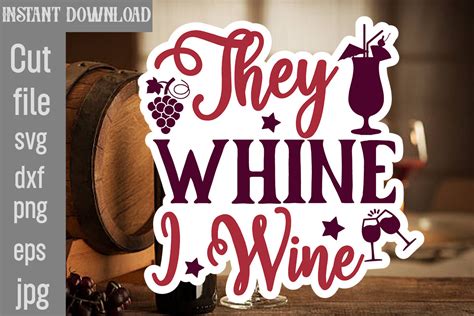 They Whine I Wine Svg Cut File Graphic By Simacrafts · Creative Fabrica