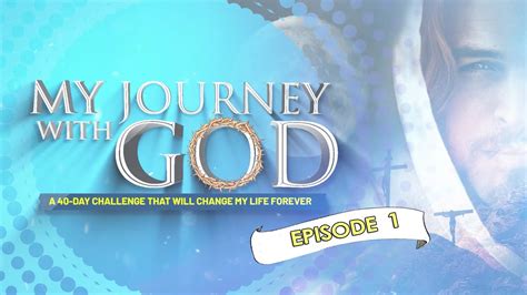 Episode 1 My Journey With God Season 1 Youtube