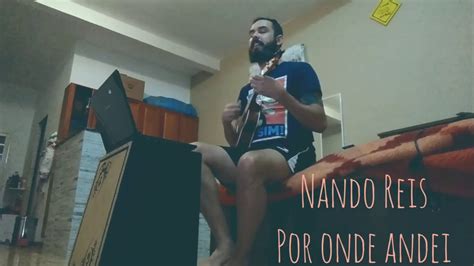 Nando Reis Por Onde Andei Cover Fael Ukulele Youtube