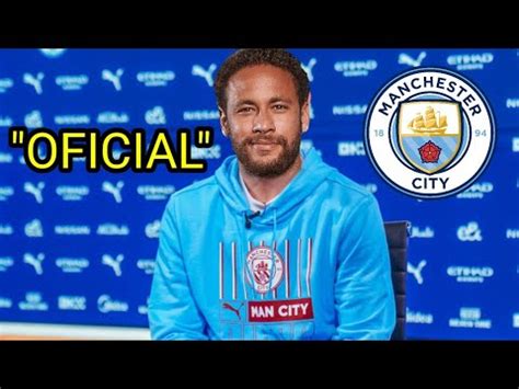 Neymar Novo Jogador Do Manchester City Oficial Youtube