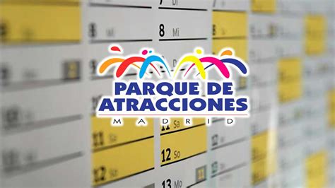 Calendario Y Horario Del Parque De Atracciones De Madrid Colectivia