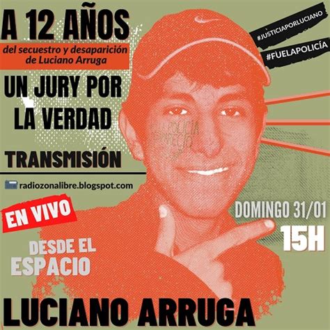 Luciano Arruga A A Os De Su Desaparici N Politica