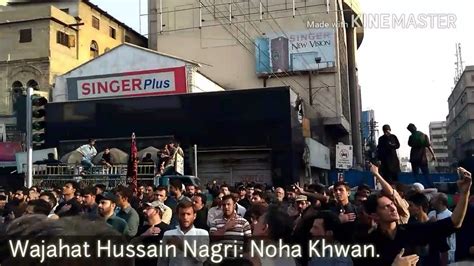 Markazi Juloos E Arbaeen Karachi 2018 Noha Khawan Wajahat Hussain