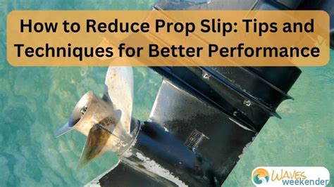 How To Reduce Prop Slip Tips And Techniques For Better Boat Performance