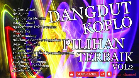 Dangdut Koplo Pilihan Terbaik Vol Music Dangdut Koplo Dangdut