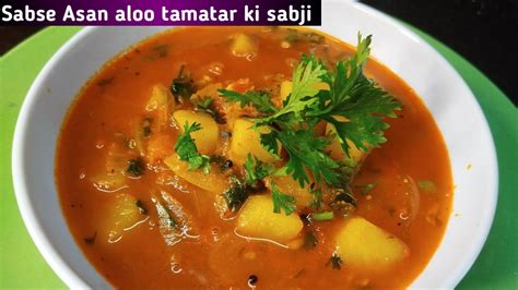 Aloo Tamatar Ki Sabji Gravy Salad Bhaji How To Make Potato Tomato