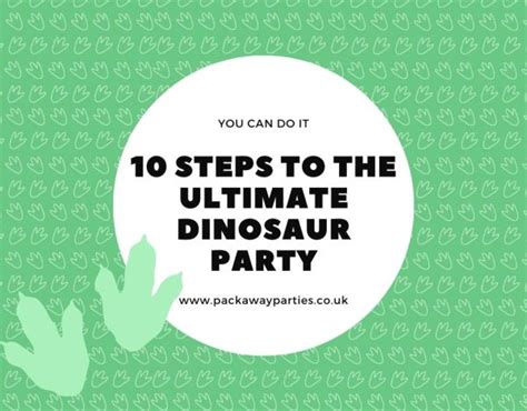 10 Steps To The Ultimate Dinosaur Party Packaway Parties