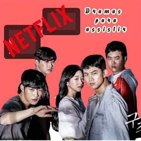 Dramas Para Assistir Na Netflix • Doramas Brasil • Amino