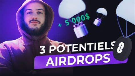 3 Potentiels Airdrops De Tokens à Ne Pas Manquer