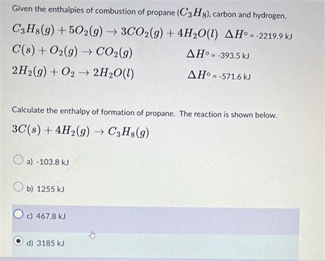 Solved Given The Enthalpies Of Combustion Of Propane C3h8