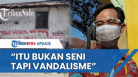 Gibran Hapus Coretan Vandalisme Orang Miskin Dilarang Sakit Di Pasar