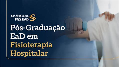 Graduação Em Fisioterapia Ead - EAD - PÓS-GRADUAÇÃO EM FISIOTERAPIA HOSPITALAR - YouTube