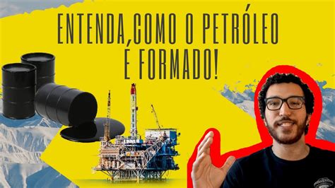 Como O Petróleo Se Forma Diego Sperle Geografia Física E Geologia