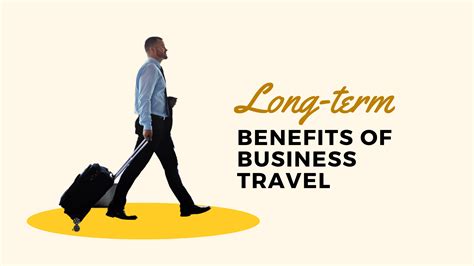 Long Term Benefits Of Business Travel