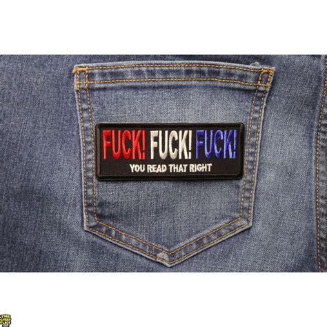 Fuck Fuck Fuck You Read That Right Patch